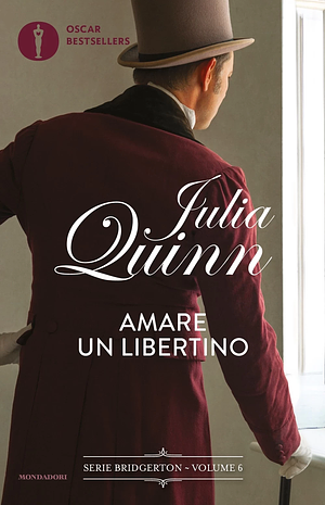 Amare un libertino. Serie Bridgerton, Volume 6 by Julia Quinn