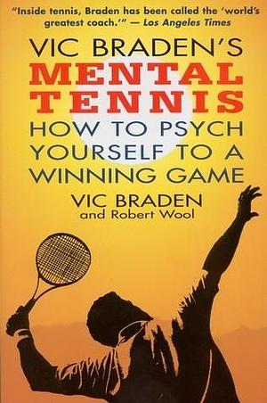 Vic Braden's Mental Tennis by Vic Braden, Vic Braden