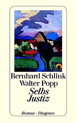 Selbs Justiz by Walter Popp, Bernhard Schlink