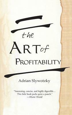 The Art of Profitability by Adrian Slywotzky