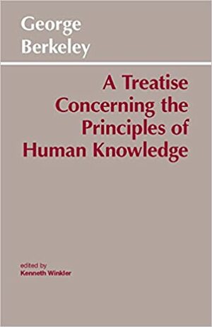 A Treatise Concerning the Principles of Human Knowledge by George Berkeley