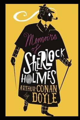 Memoirs of Sherlock Holmes (Illustrated) by Arthur Conan Doyle