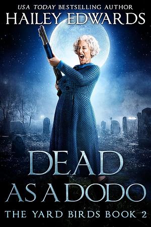 Dead as a Dodo  by Hailey Edwards