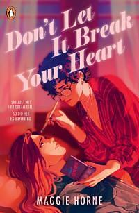 Don't Let It Break Your Heart by Maggie Horne