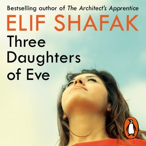 Three Daughters of Eve by Elif Shafak