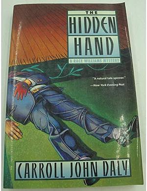 The Hidden Hand by Carroll John Daly