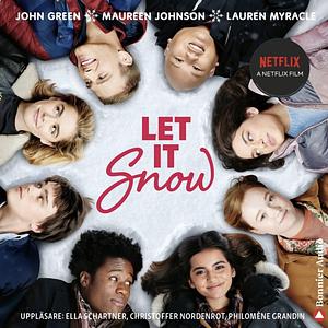 Let it Snow: magisk julhelg i tre delar by Maureen Johnson, John Green, Lauren Myracle