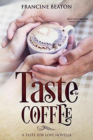 Taste for Coffee by Lidia de Jager, Francine Beaton, Francine Beaton