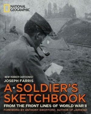 A Soldier's Sketchbook: From the Front Lines of World War II by Joseph Farris