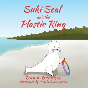 Suki Seal and the Plastic Ring by Dawn Brookes