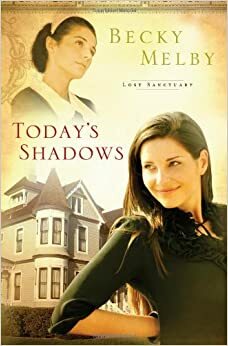 Today's Shadows by Becky Melby