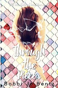 Through The Pieces by Bobbi Jo Green