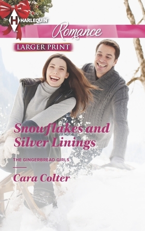 Snowflakes and Silver Linings by Cara Colter