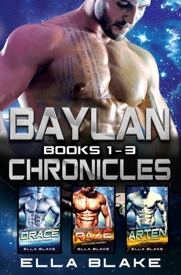 The Baylan Chronicles: Books 1-3: Sci-fi Alien Romance Box Set by Ella Blake