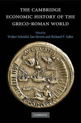 The Cambridge Economic History of the Greco-Roman World by 