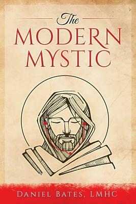 The Modern Mystic by Daniel Bates