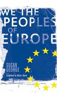 We, the Peoples of Europe by Susan George
