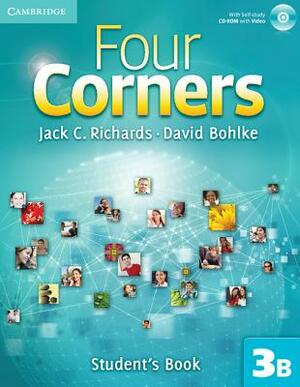 Four Corners Level 3 Student's Book B with Self-Study CD-ROM and Online Workbook B Pack by David Bohlke, Jack C. Richards