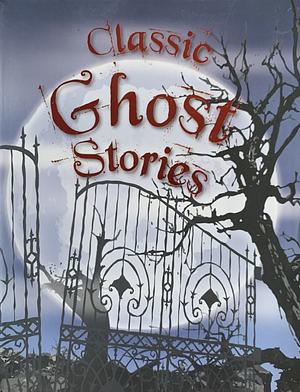 Classic Ghost Stories by Various