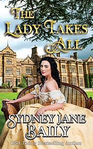 The Lady Takes All by Sydney Jane Baily