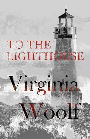 To the Lighthouse by Virginia Woolf