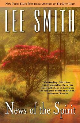 News of the Spirit by Lee Smith