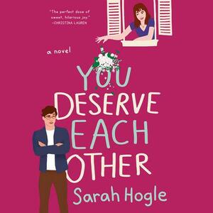 You Deserve Each Other by Sarah Hogle