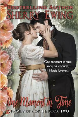 One Moment in Time by Sherry Ewing