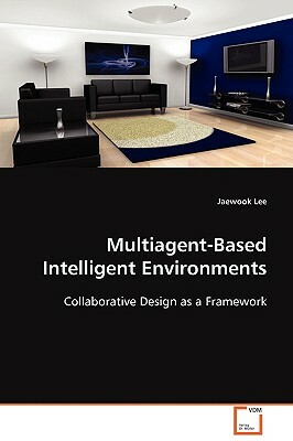 Multiagent-Based Intelligent Environments by Jaewook Lee
