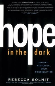 Hope in the Dark: Untold Histories, Wild Possibilities by Rebecca Solnit