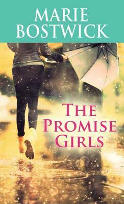 The Promise Girls by Marie Bostwick