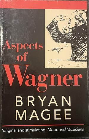 Aspects Of Wagner by Bryan Magee