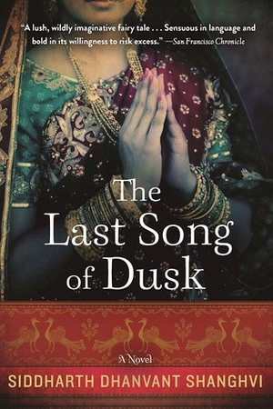 The Last Song of Dusk: A Novel by Siddharth Dhanvant Shanghvi
