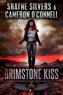Brimstone Kiss: Phantom Queen Book 10 - A Temple Verse Series by Cameron O'Connell, Shayne Silvers