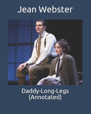 Daddy-Long-Legs (Annotated) by Jean Webster