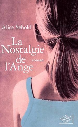 La nostalgie de l'ange by Alice Sebold