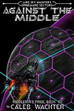 Against The Middle by Luke Sky Wachter, Pacific Crest Publishing, Caleb Wachter