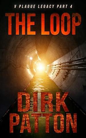 The Loop by Dirk Patton, Dirk Patton