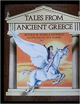 Tales from Ancient Greece by Pamela Oldfield