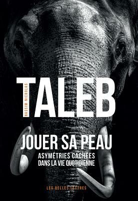 Jouer Sa Peau by Nassim Nicholas Taleb