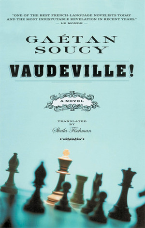 Vaudeville! by Sheila Fischman, Gaétan Soucy