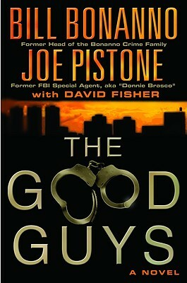The Good Guys by Bill Bonanno, Joe Pistone