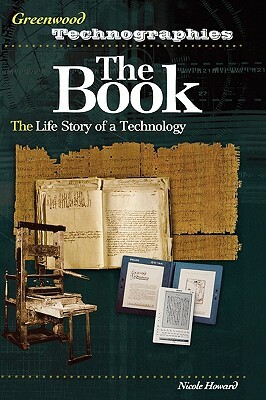 The Book: The Life Story of a Technology by Nicole Howard