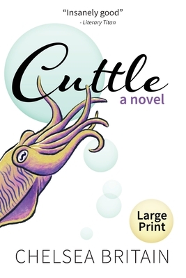 Cuttle: a novel (large print edition) by Chelsea Britain