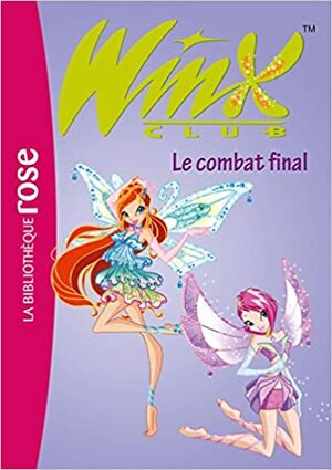 Le combat final by Iginio Straffi, Sophie Marvaud