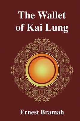 The Wallet of Kai Lung by Ernest Bramah