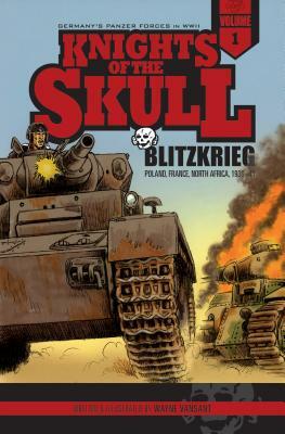 Knights of the Skull, Vol. 1: Germany's Panzer Forces in Wwii, Blitzkrieg: Poland, France, North Africa, 1939-41 by Wayne Vansant