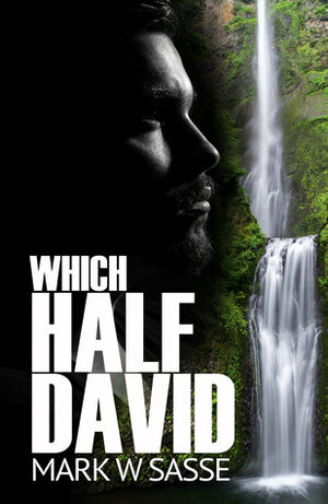 Which Half David by Mark W. Sasse