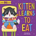 Kitten Learns to Eat by Clever Publishing