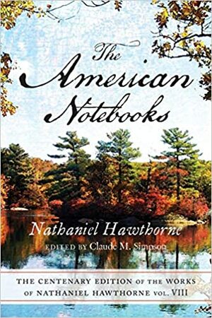 The American Notebooks by Nathaniel Hawthorne